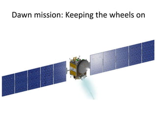 Dawn mission: Keeping the wheels on
 