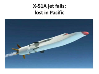 X-51A jet fails:
 lost in Pacific
 