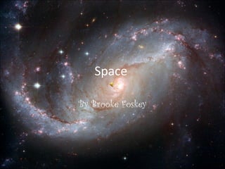Space  By Brooke Foskey 