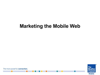 Marketing the Mobile Web 