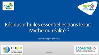 Résidus d’huiles essentielles dans le lait :
Mythe ou réalité ?
Julien Daspet (SNGTV)
14/09/2022
 
