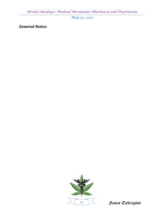 Herbal Healing’s Medical Marijuana Pharmacy and Dispensary
                          May 07, 2013

General Notes:




                               36             James Talkington
 