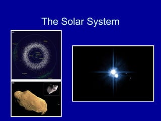 The Solar System 
 