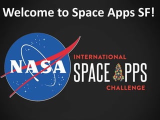 Welcome to Space Apps SF!
 