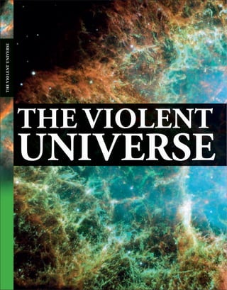 THE VIOLENT
UNIVERSE
THE
VIOLENT
UNIVERSE
 