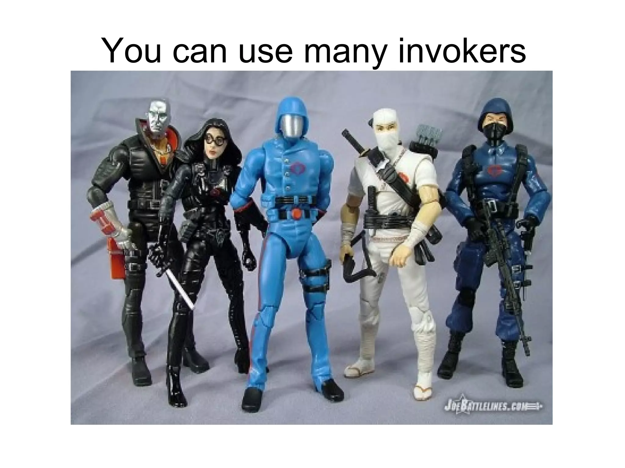You can use many invokers 