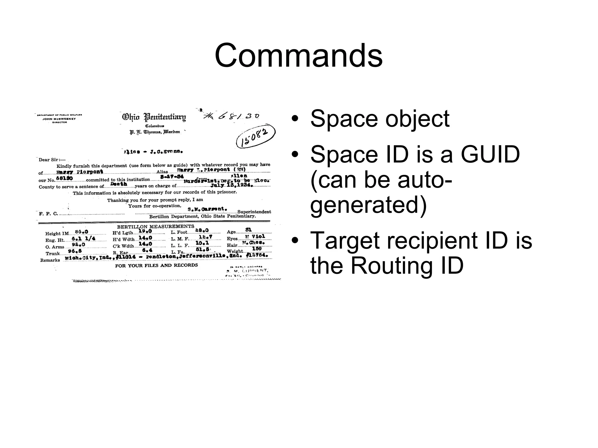 Commands Space object Space ID is a GUID (can be auto-generated)‏ Target recipient ID is the Routing ID  