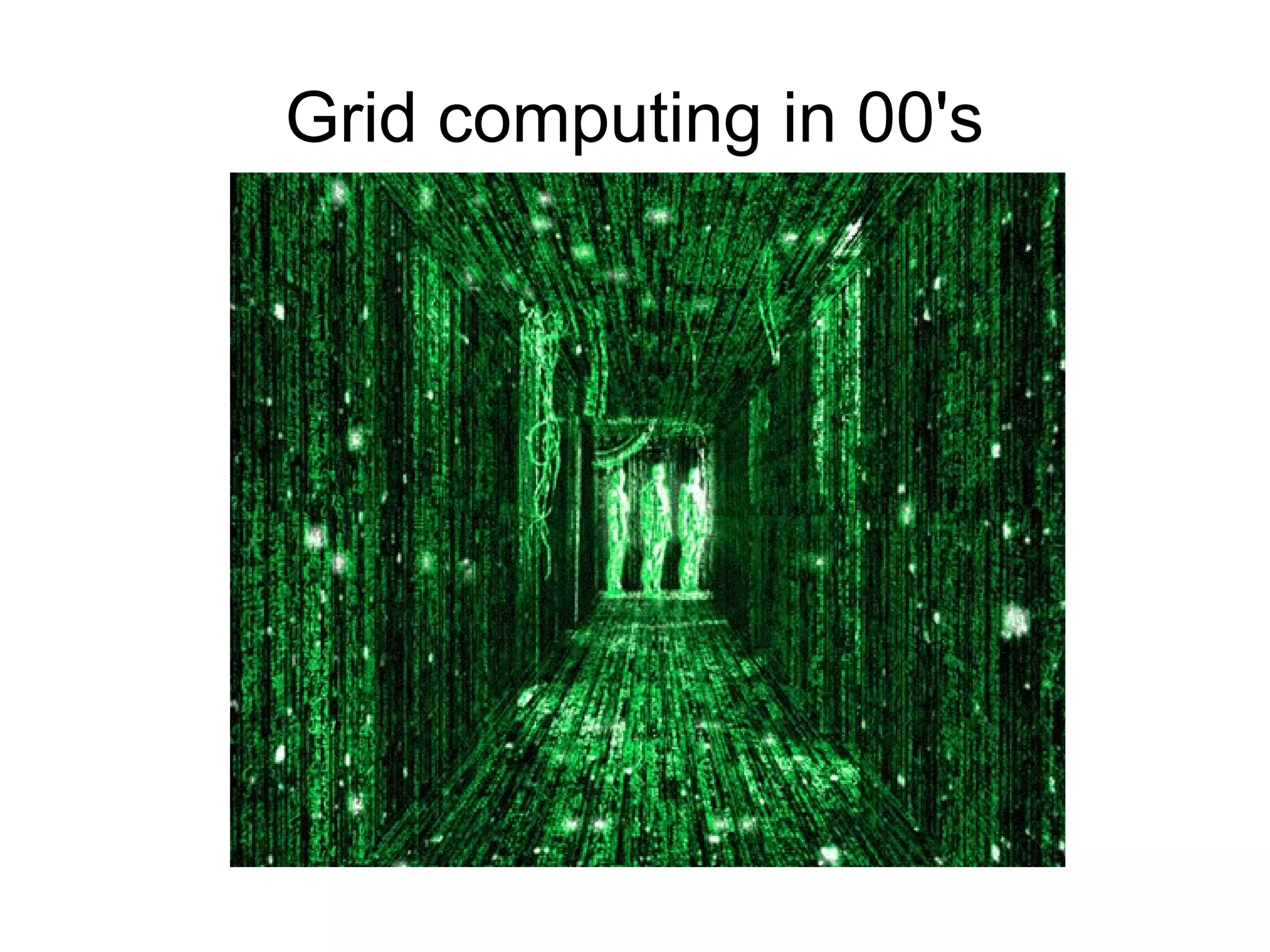 Grid computing in 00's 