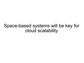 Space-based systems will be key for cloud scalability 