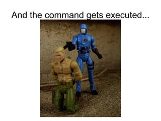 And the command gets executed... 