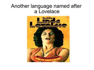 Another language named after  a Lovelace 