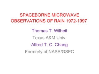 SPACEBORNE MICROWAVE OBSERVATIONS OF RAIN 1972-1997  ,[object Object],[object Object],[object Object],[object Object]