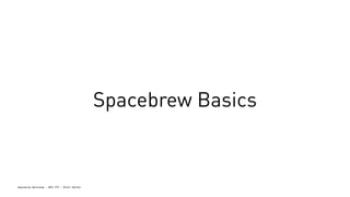 Spacebrew Workshop - NYU ITP - Brett Renfer
Spacebrew Basics
 