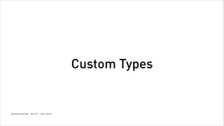Custom Types

Spacebrew Workshop - NYU ITP - Brett Renfer

 