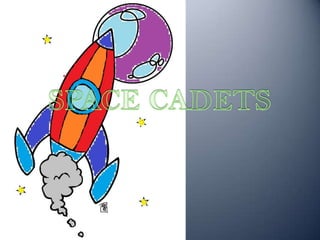 SPACE CADETS 