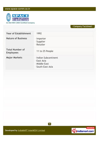 - Company Factsheet -


Year of Establishment   1992

Nature of Business      Importer
                        Supplier
                        Retailer

Total Number of
                        11 to 25 People
Employees

Major Markets           Indian Subcontinent
                        East Asia
                        Middle East
                        South East Asia
 