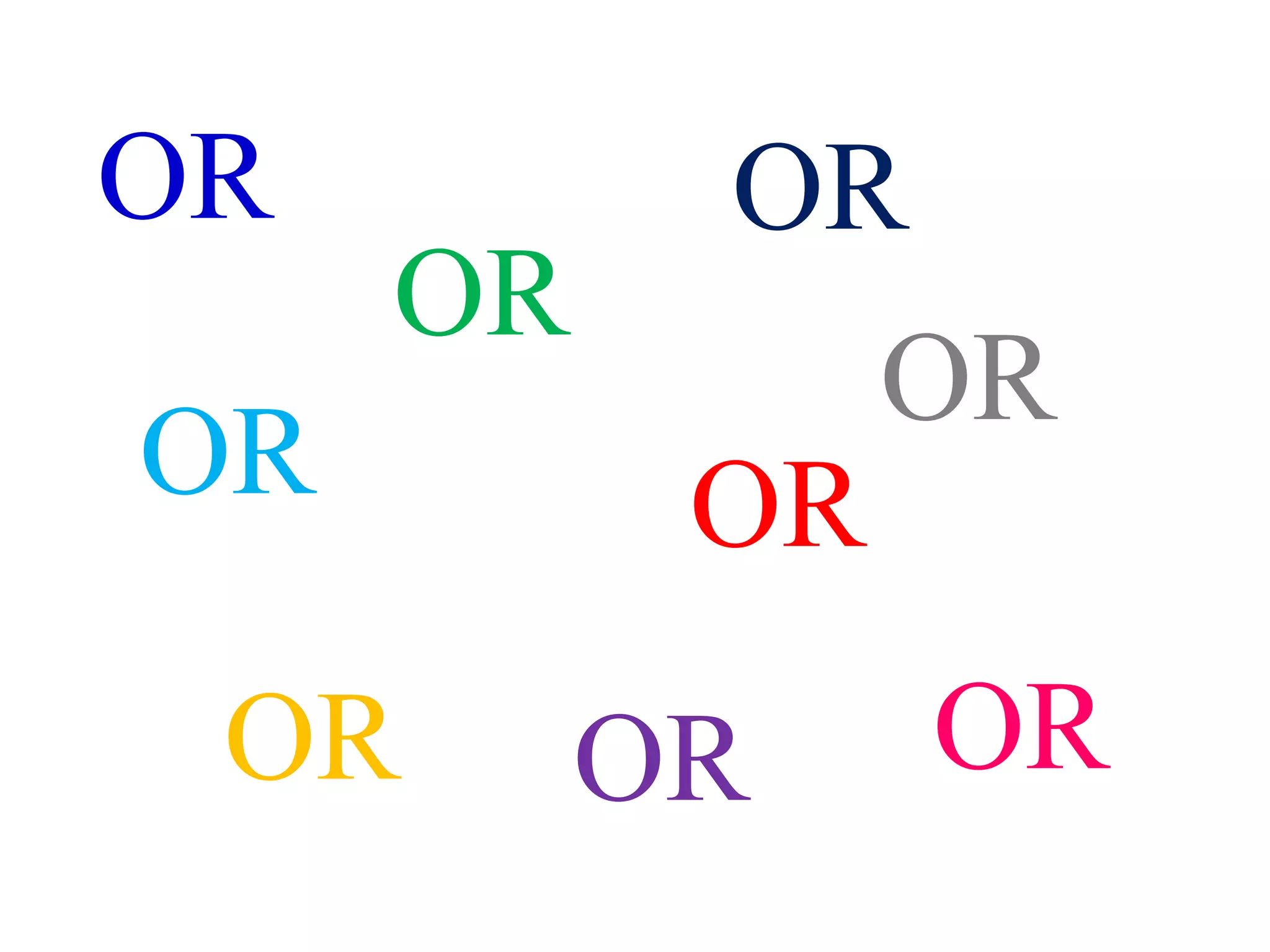 OR
OR
OR
OR
OR
OR
OROR
OR
 