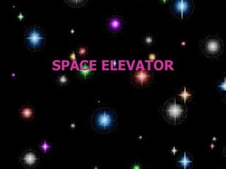 SPACE ELEVATOR 