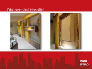 Dhanvantari Hospital




                       SPACE
                       ENVIRO
 