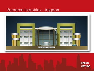 Supreme Industries - Jalgaon




                               SPACE
                               ENVIRO
 