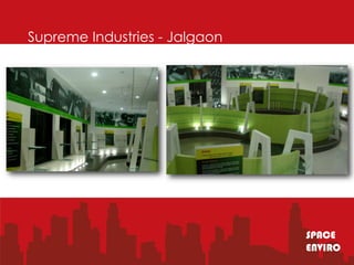Supreme Industries - Jalgaon




                               SPACE
                               ENVIRO
 