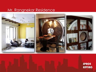 Mr. Rangnekar Residence




                          SPACE
                          ENVIRO
 
