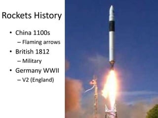 Rockets HistoryChina 1100sFlaming arrowsBritish 1812MilitaryGermany WWIIV2 (England)