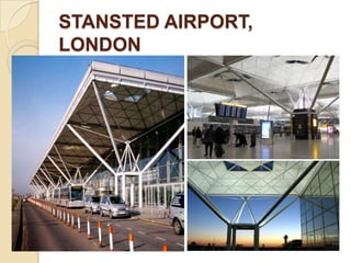 STANSTED AIRPORT,
LONDON
 