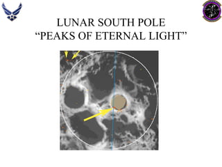 LUNAR SOUTH POLE 
“PEAKS OF ETERNAL LIGHT”  