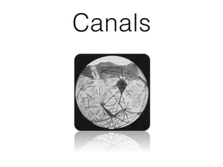Canals
 