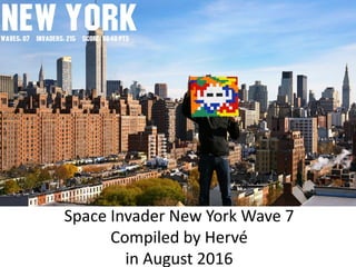 Space Invader New York
Compiled by Hervé
in 2016-17
 