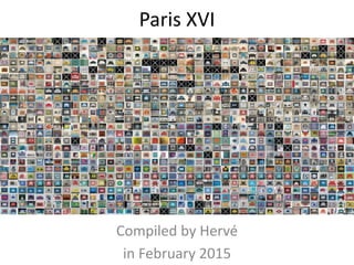 Paris XVI
Compiled by RVLeb up to PA_1300
February 2015 then September 2017
 