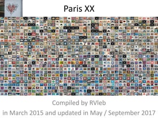 Paris XX
Compiled by Hervé
in March 2015 and updated in May 2017
 