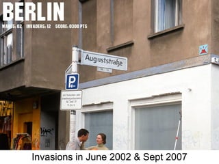 Invasions in June 2002 & Sept 2007
 