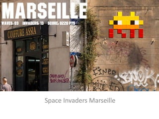 Space Invaders Marseille
Compiled in October 2016