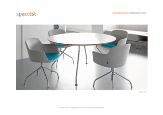 spaceist.co.uk	
  |	
  info@spaceist.co.uk	
  |	
  020	
  7247	
  4340	
  |	
  020	
  8840	
  6298	
  	
  
Shell	
  mee=ng	
  chairs	
  
Danny	
  chair	
  
MEETING	
  CHAIR	
  |	
  CATALOGUE	
  2014	
  	
  	
  
 