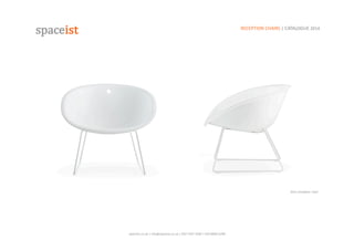 spaceist.co.uk	
  |	
  info@spaceist.co.uk	
  |	
  020	
  7247	
  4340	
  |	
  020	
  8840	
  6298	
  	
  
Shell	
  mee=ng	
  chairs	
  
RECEPTION	
  CHAIRS	
  |	
  CATALOGUE	
  2014	
  	
  	
  
Gliss	
  recep=on	
  chair	
  
 