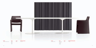 177
Corte
Rodolfo Dordoni
type
poltroncina
armchair
Sessel
fauteuil
code
1251
Pelle Fiore/Soft leather
PF006
176
Dizzie
Lievore, Altherr, Molina
type
tavolo
table
Tisch
table
code
0665
Mdf monocolore
M02 V12
 