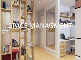 SPACE MANAGMENT
 