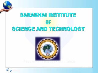 SARABHAI INSTITUTE OF SCIENCE AND TECHNOLOGY 