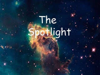 The
Spotlight
 