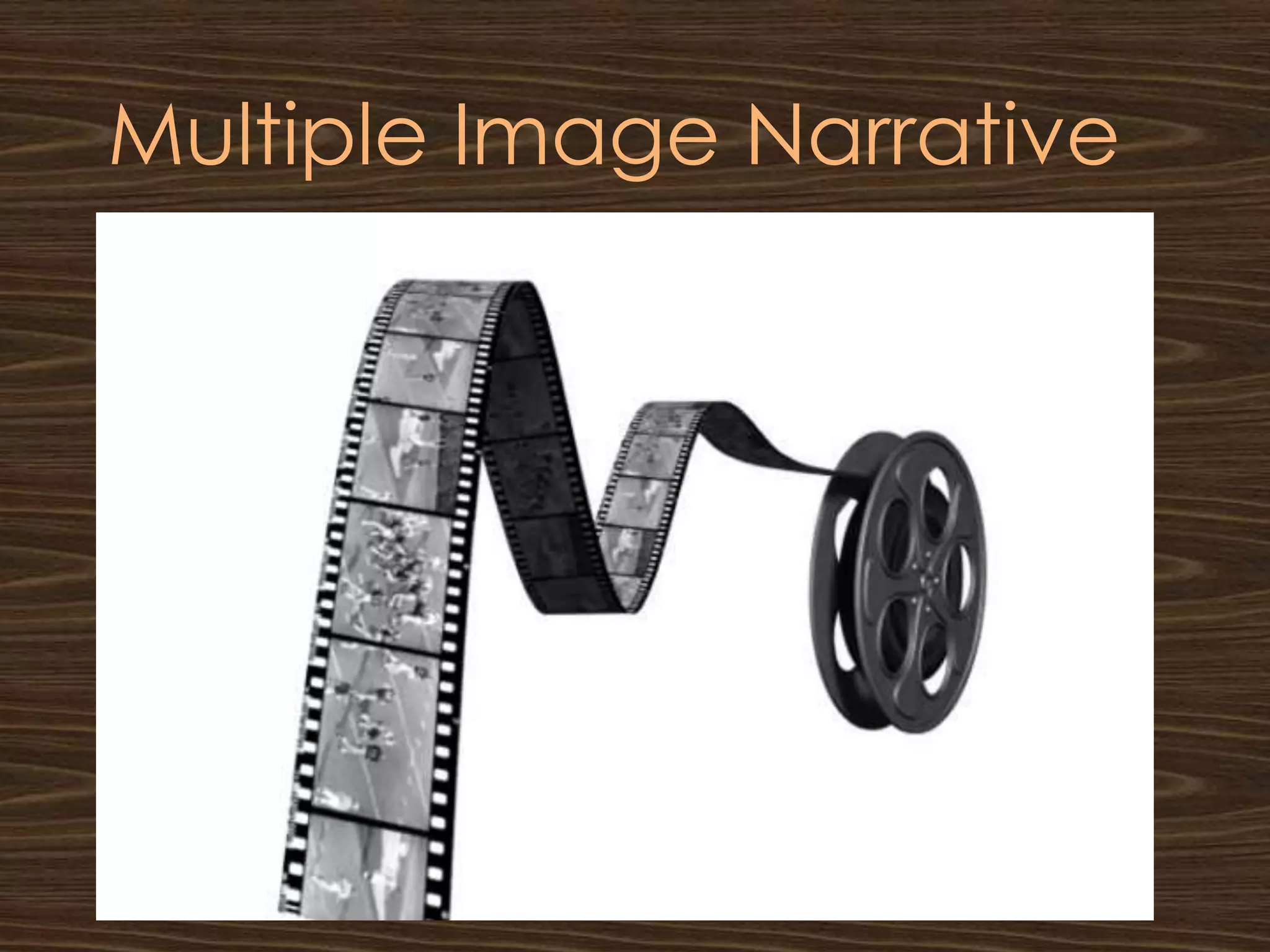 Multiple Image Narrative
 