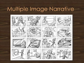 Multiple Image Narrative
 