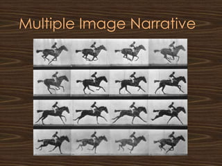 Multiple Image Narrative
 