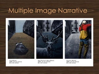 Multiple Image Narrative
 