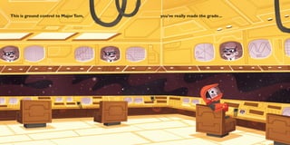 This is ground control to Major Tom,   you’ve really made the grade...
 