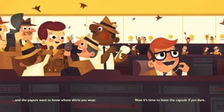 ...and the papers want to know whose shirts you wear.   Now it’s time to leave the capsule if you dare.
 