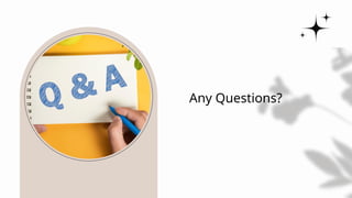 Any Questions?
 