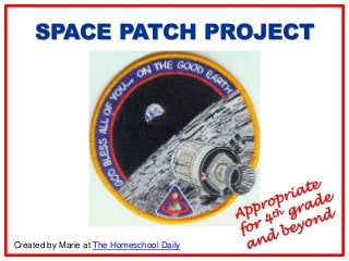 SPACE PATCH PROJECT
Created by Marie at The Homeschool Daily
 