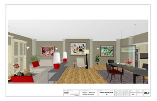 DRAWINGS PROVIDED BY:                     PROJECT DESCRIPTION:     SHEET TITLE:        NO.   DESCRIPTION   BY   DATE   SCALE:   DATE:

                                               1950's California
              Connie Sloma, Allied ASID
              connie@allureinterior.com         Home Remodel
                                                                     GREAT ROOM VIEW
                                                                            #1                                            3-D   3/7/2013   ID-7
                          650-996-8882
 